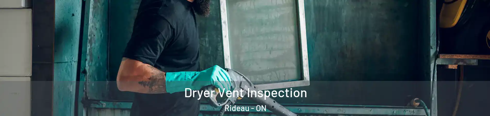  Dryer Vent Inspection Rideau - ON