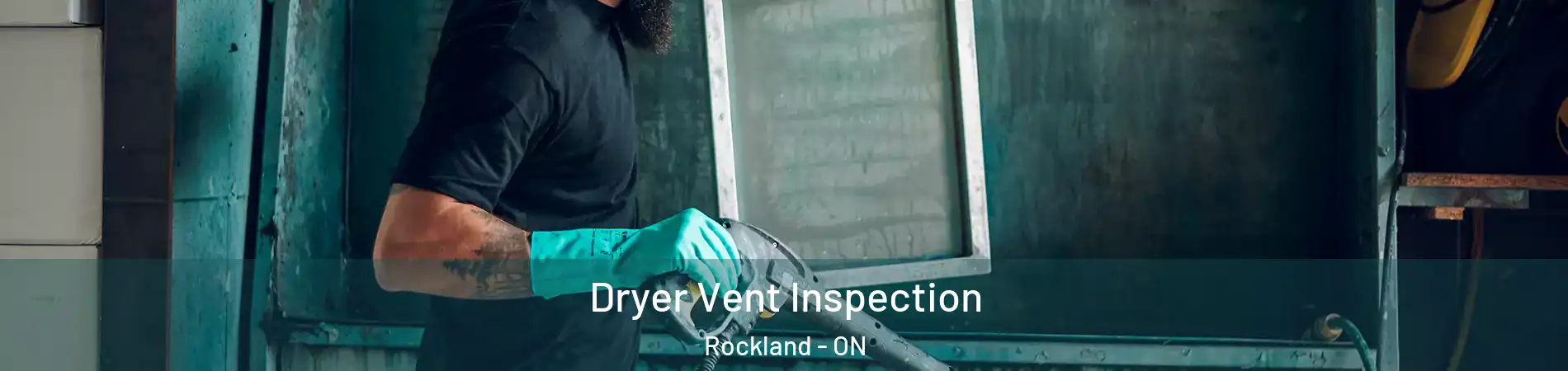  Dryer Vent Inspection Rockland - ON