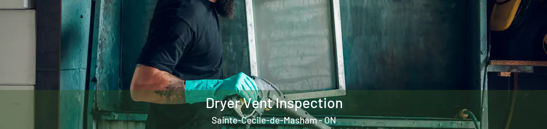  Dryer Vent Inspection Sainte-Cecile-de-Masham - ON