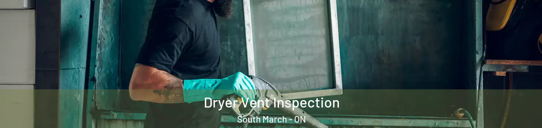  Dryer Vent Inspection South March - ON