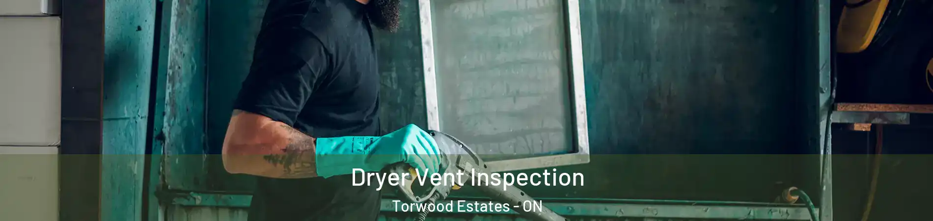  Dryer Vent Inspection Torwood Estates - ON