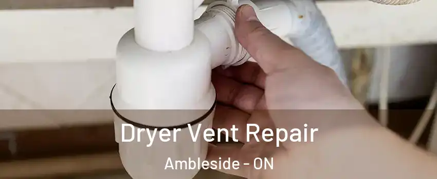  Dryer Vent Repair Ambleside - ON