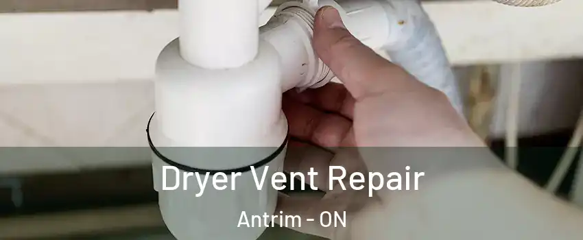  Dryer Vent Repair Antrim - ON