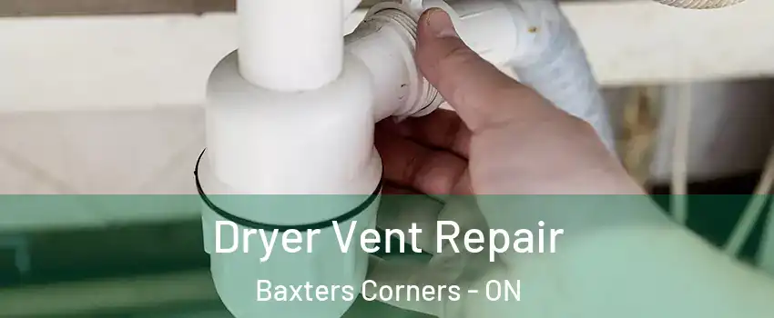  Dryer Vent Repair Baxters Corners - ON