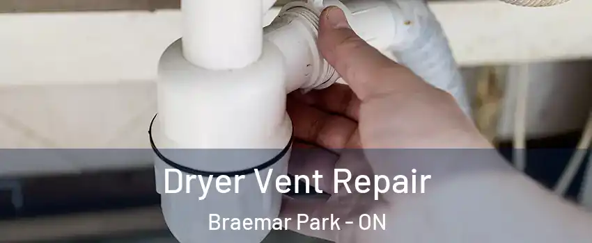  Dryer Vent Repair Braemar Park - ON