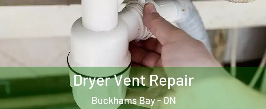  Dryer Vent Repair Buckhams Bay - ON