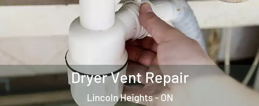  Dryer Vent Repair Lincoln Heights - ON