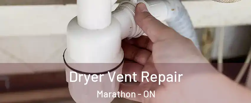  Dryer Vent Repair Marathon - ON