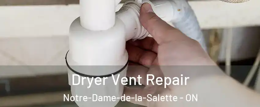  Dryer Vent Repair Notre-Dame-de-la-Salette - ON