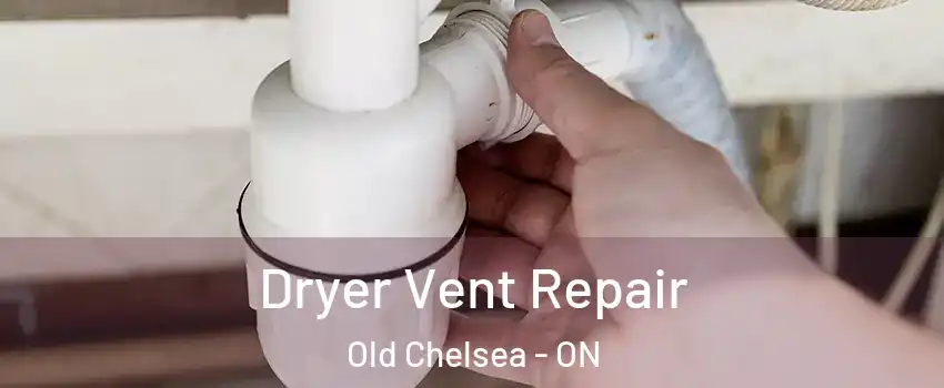  Dryer Vent Repair Old Chelsea - ON