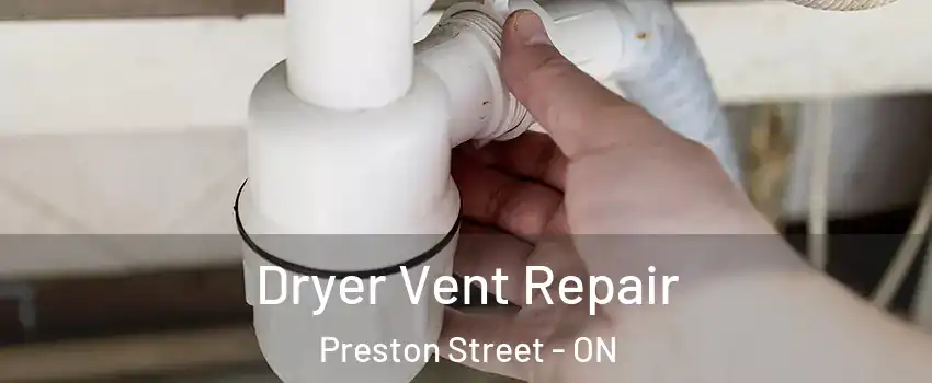  Dryer Vent Repair Preston Street - ON