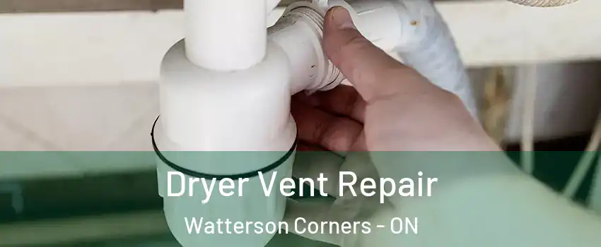  Dryer Vent Repair Watterson Corners - ON