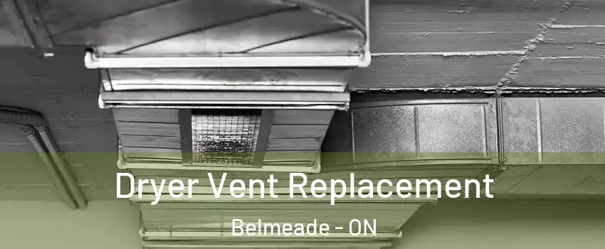  Dryer Vent Replacement Belmeade - ON