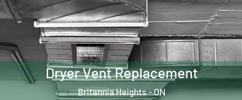  Dryer Vent Replacement Britannia Heights - ON