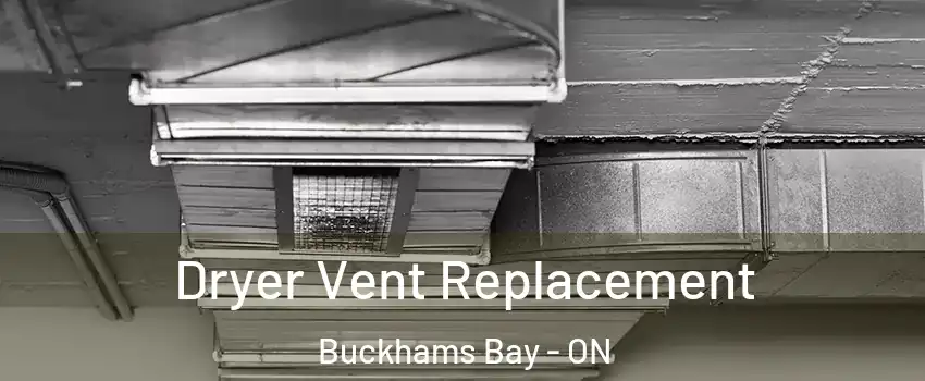  Dryer Vent Replacement Buckhams Bay - ON