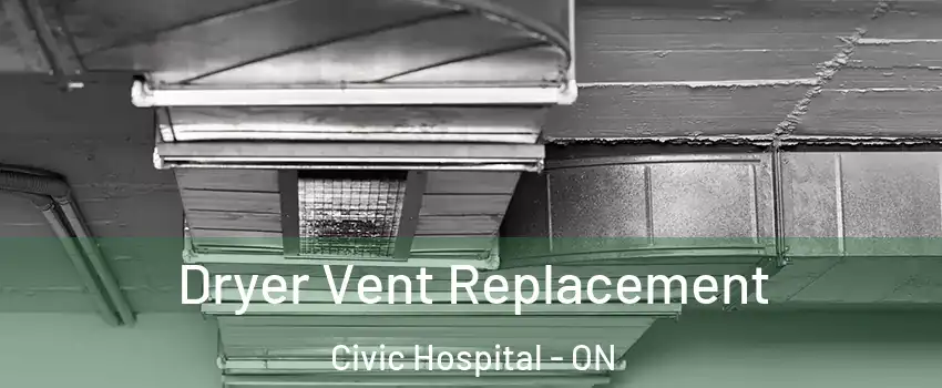  Dryer Vent Replacement Civic Hospital - ON