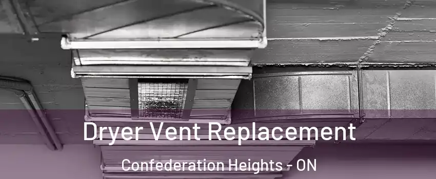  Dryer Vent Replacement Confederation Heights - ON