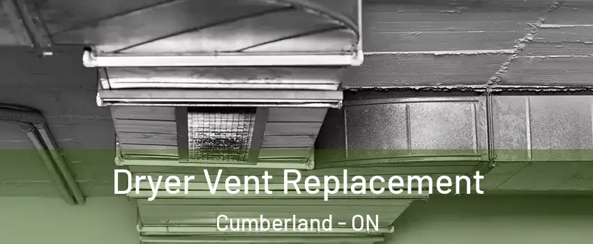  Dryer Vent Replacement Cumberland - ON