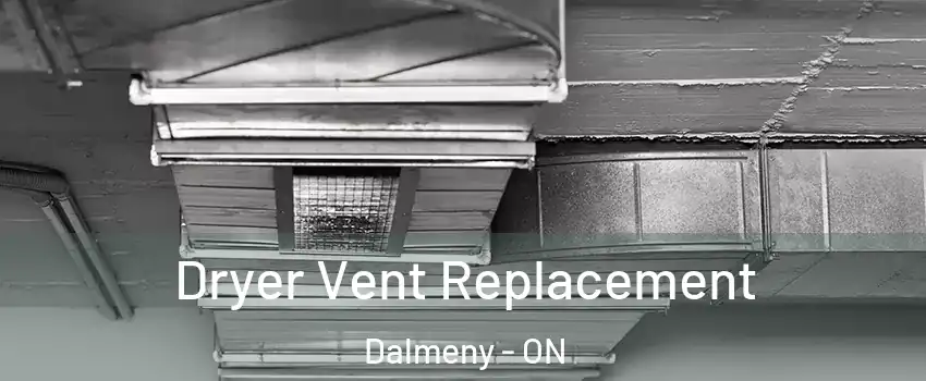  Dryer Vent Replacement Dalmeny - ON