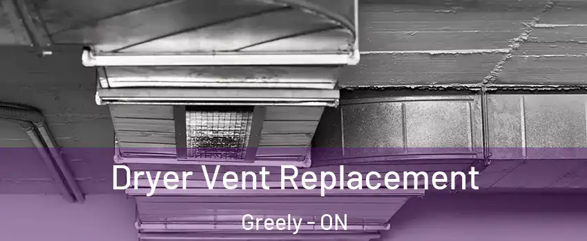  Dryer Vent Replacement Greely - ON