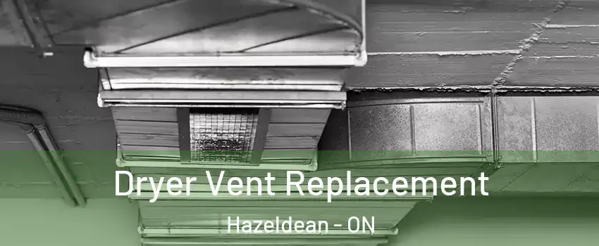  Dryer Vent Replacement Hazeldean - ON