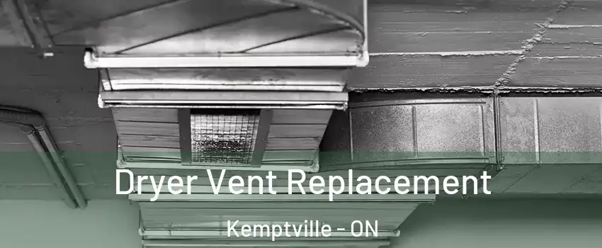  Dryer Vent Replacement Kemptville - ON