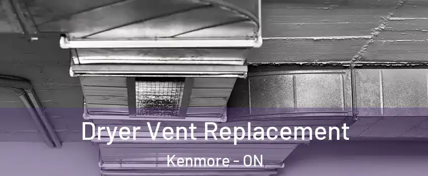  Dryer Vent Replacement Kenmore - ON