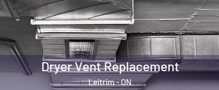  Dryer Vent Replacement Leitrim - ON