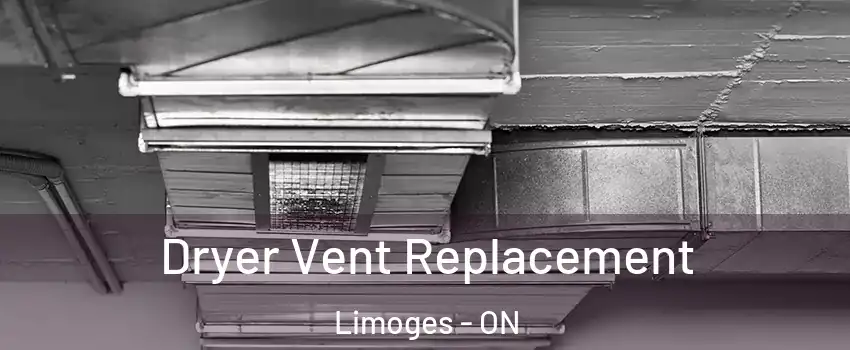  Dryer Vent Replacement Limoges - ON