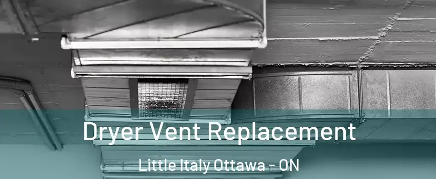  Dryer Vent Replacement Little Italy Ottawa - ON