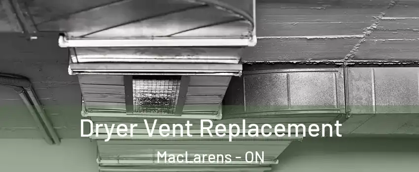  Dryer Vent Replacement MacLarens - ON