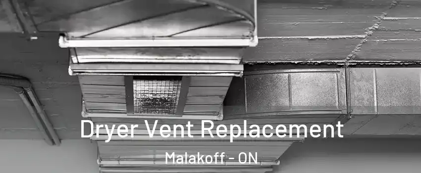  Dryer Vent Replacement Malakoff - ON