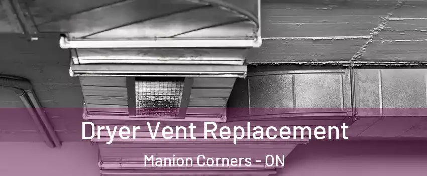  Dryer Vent Replacement Manion Corners - ON