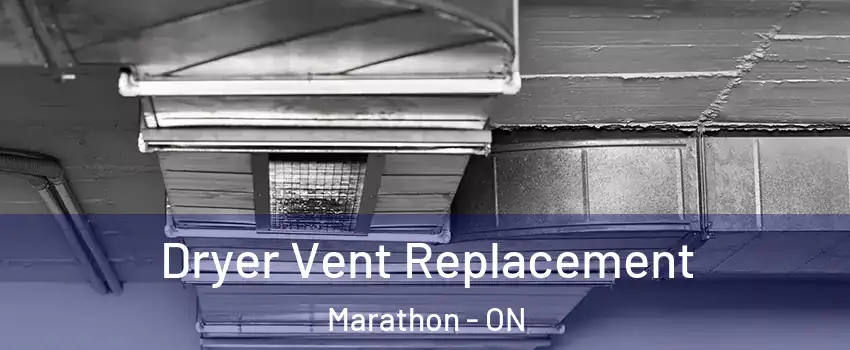  Dryer Vent Replacement Marathon - ON