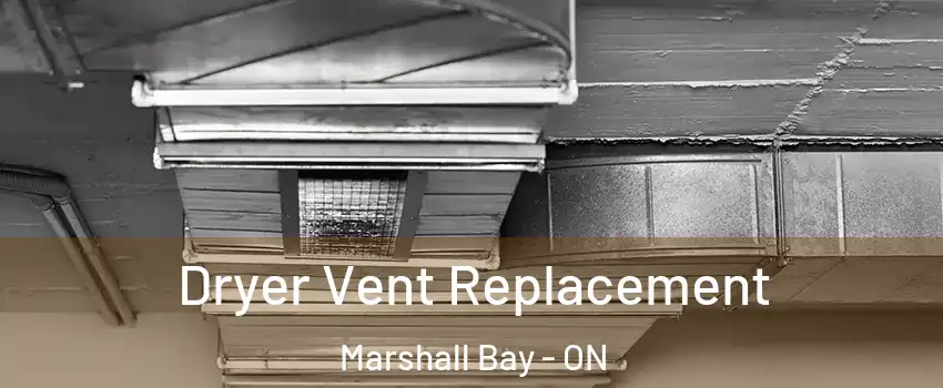  Dryer Vent Replacement Marshall Bay - ON