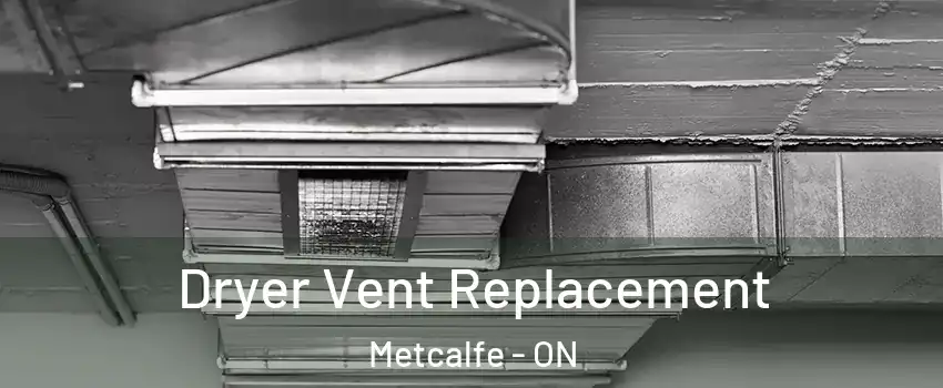  Dryer Vent Replacement Metcalfe - ON