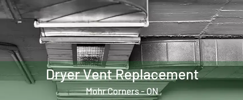  Dryer Vent Replacement Mohr Corners - ON