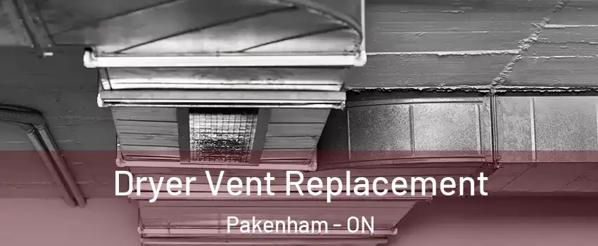  Dryer Vent Replacement Pakenham - ON