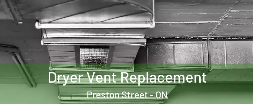  Dryer Vent Replacement Preston Street - ON