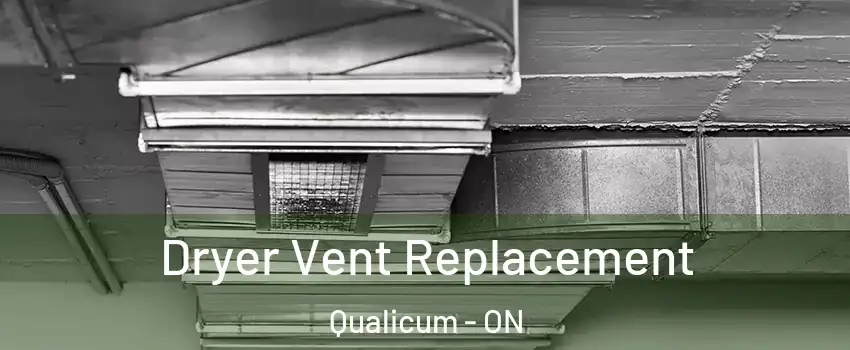  Dryer Vent Replacement Qualicum - ON