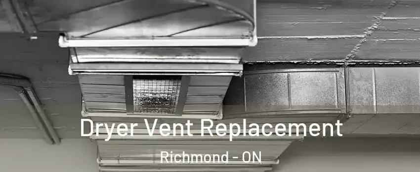  Dryer Vent Replacement Richmond - ON