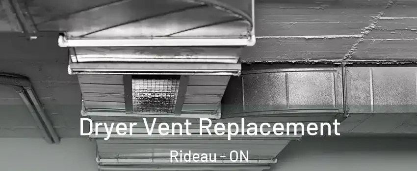  Dryer Vent Replacement Rideau - ON