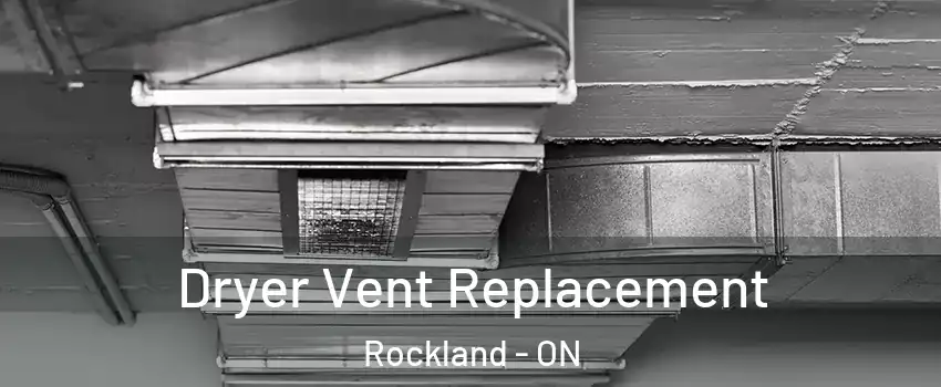  Dryer Vent Replacement Rockland - ON