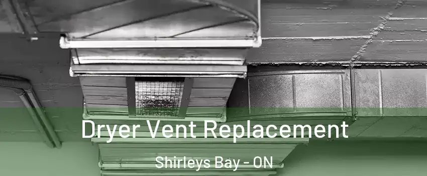  Dryer Vent Replacement Shirleys Bay - ON