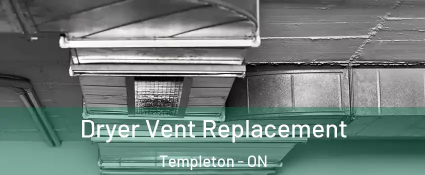  Dryer Vent Replacement Templeton - ON