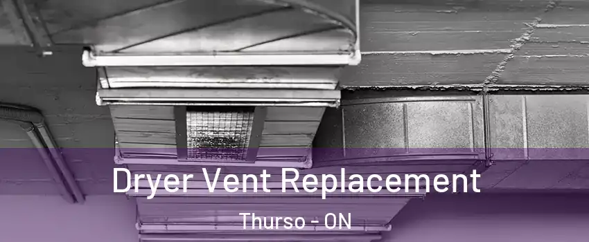  Dryer Vent Replacement Thurso - ON