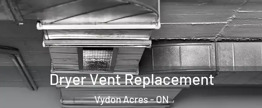  Dryer Vent Replacement Vydon Acres - ON