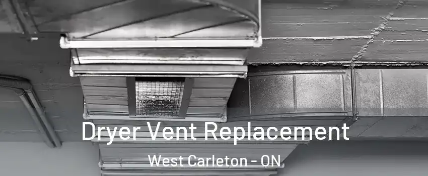  Dryer Vent Replacement West Carleton - ON