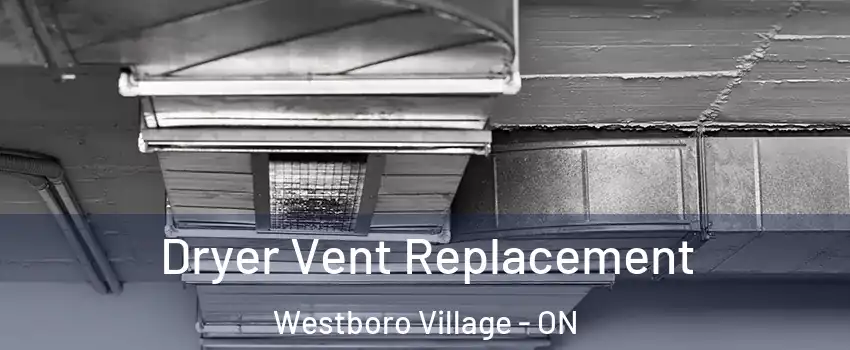  Dryer Vent Replacement Westboro Village - ON