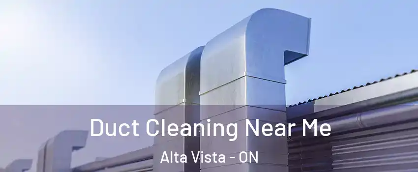  Duct Cleaning Near Me Alta Vista - ON